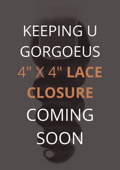 4" X 4" Lace closure - Keeping U Gorgeous Extensions &Wigs LLC