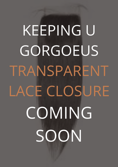 Transparent lace closure - Keeping U Gorgeous Extensions &Wigs LLC